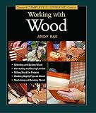 Tauntons Complete Illustrated Guide to Working with Wood