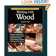 Taunton's Complete Illustrated Guide to Working with Wood (Complete Illustrated Guide)