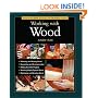 Taunton's Complete Illustrated Guide to Working with Wood