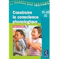 Construire la conscience phonologique Petite, Moyenne et Grande Sections (1DVD)