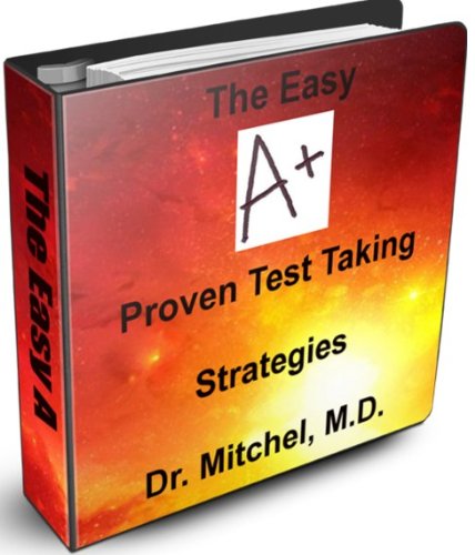 The Easy A -  Proven Test Taking Strategies
