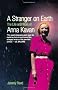A Stranger on the Earth: The Life and Work of Anna Kavan