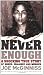 Never Enough: A Shocking True Story of Greed, Jealousy and Murder