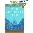 On the Missionary Trail: A Journey Through Polynesia, Asia, and Africa with the London Missionary Society by Tom Hiney