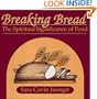 Breaking Bread: The Spiritual Significance of Food