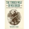 The Timber Wolf in Wisconsin: The Death And Life Of A Majestic Predator (North Coast Books)