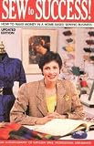 Sew to Success!: How to Make Money in a Home-Based Sewing Business : an Autobiography of Kathleen Spike, Professional Dressmaker