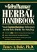 The Green Pharmacy Herbal Handbook: Your Comprehensive Reference to the Best Herbs for Healing