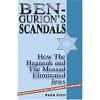 Ben-Gurion's Scandals: How the Haganah and the Mossad Eliminated Jews