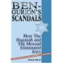 Ben-Gurion's Scandals: How the Haganah and the Mossad Eliminated Jews