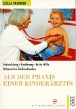 Aus der Praxis einer Kinder&auml;rztin - Gisela Brehmer