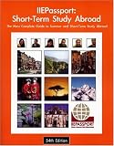 Iiepassport: Short-Term Study Abroad : The Most Complete Guide to Summer and Short-Term Study Abroad (Short Term Study Abroad)