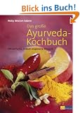 Das gro�e Ayurveda-Kochbuch: 150 einfache, indisch inspirierte Rezepte