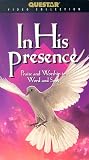 In His Presence: Praise & Worship in Word