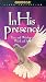 In His Presence: Praise & Worship in Word