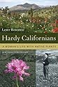 Hardy Californians: A Woman's Life with Native Plants