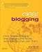 Clear Blogging: How People Blogging Are Changing the World and How You Can Join Them by Bob Walsh