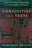 Curiosities and Texts: The Culture of Collecting in Early Modern England (Material Texts)
