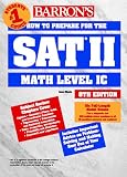 How to Prepare for the SAT II: Math Level IC