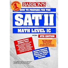 How to Prepare for the SAT II: Mathematics Level IC (Barron's SAT Math Level I)