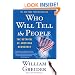 Who Will Tell The People? : The Betrayal Of American Democracy