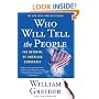 Who Will Tell The People? : The Betrayal Of American Democracy
