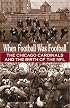 When Football Was Football: The Chicago Cardinals and the Birth of the NFL