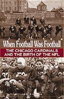 When Football Was Football: The Chicago Cardinals and the Birth of the NFL