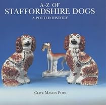 A-Z of Staffordshire Dogs: A Potted History