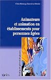 Animateurs et animation en �tablissements pour personnes �g�es