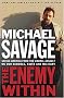 The Enemy Within: Saving America from the Liberal Assault on Our Churches, Schools, and Military The Enemy Within: Saving America from the Liberal Assault on Our Churches, Schools, and Military