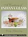  : A Century of Indiana Glass (Schiffer Book for Collectors)