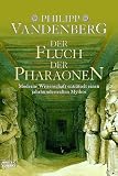 Der Fluch der Pharaonen: Moderne Wissenschaft enträtselt einen jahrtausendealten Mythos