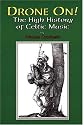 Drone On!: The High History of Celtic Music