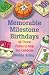 Memorable Milestone Birthdays: Over 50 Theme Parties to Help You Celebrate
