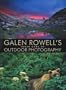 Galen Rowell's Inner Game of Outdoor Photography