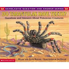 Do Tarantulas Have Teeth: Questions and Answers About Poisonous Creatures (Scholastic Q & a)