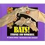 Bats!: Strange and Wonderful