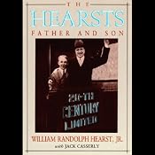 The Hearsts: Father and Son | [William Randolph Hearst, Jack Casserly]