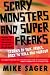 Scary Monsters and Super Freaks: Stories of Sex, Drugs, Rock 'n' Roll and Murder