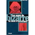 Les anges du bizarre : un si�cle d'exentricit�