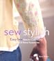 Sew Stylish: Easy-Sew Ideas for Customizing Clothes and Home Accessories