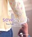 Sew Stylish: Easy-Sew Ideas for Customizing Clothes and Home Accessories