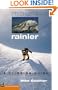 Mount Rainier: A Climbing Guide