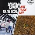 Southern Culture On The Skid Dirt Track Date