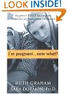 I'm Pregnant... Now What?