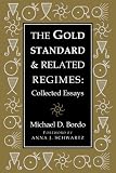 The Gold Standard and Related Regimes: Collected Essays (Studies in Macroeconomic History)