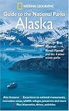 National Geographic Guide to the National Parks: Alaska (NG Guide to the National Parks)