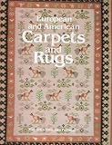 European and American Carpets and Rugs: A History of the Hand-Woven Decorative Floor Coverings of Spain, France, Great Britain, Scandinavia, Belgium