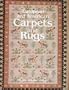 European and American Carpets and Rugs: A History of the Hand-Woven Decorative Floor Coverings of Spain, France, Great Britain ...